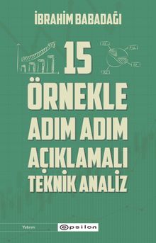 15 Örnekle Adım Adım Açıklamalı Teknik Analiz