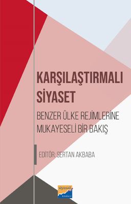 Karşılaştırılmalı Siyaset & Benzer Ülke Rejimlerine Mukayeseli Bir Bakış