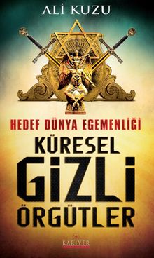 Küresel Gizli Örgütler & Hedef Dünya Egemenliği