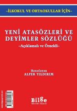 Yeni Atasözleri ve Deyimler Sözlüğü (İlkokul ve Ortaokullar İçin)