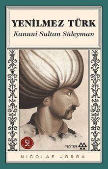 Yenilmez Türk Kanuni Sultan Süleyman
