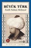 B&uuml;y&uuml;k T&uuml;rk Fatih Sultan Mehmed