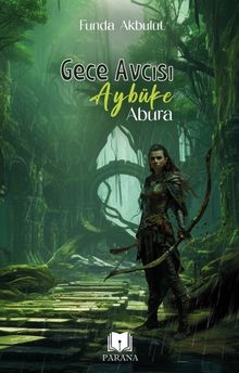Gece Avcısı Aybüke - Abura