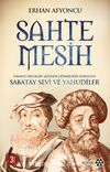 Sahte Mesih & Osmanlı Belgeleri Işığında Dönmeliğin Kurucusu Sabatay Sevi ve Yahudiler
