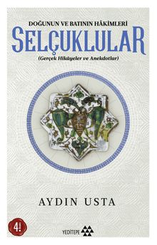 Doğunun ve Batının Hakimleri Selçuklular & Gerçek Hikayeler ve Anekdotlar