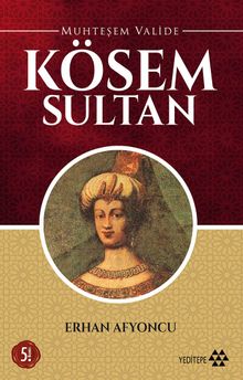 Muhteşem Valide Kösem Sultan