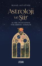 Astroloji ve Şiir & Klasik Öncesi Dönem Türk Şiirinde Astroloji