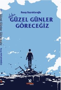 Daha Güzel Günler Göreceğiz