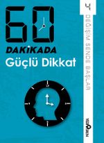 60 Dakikada Güçlü Dikkat