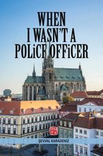 When I Wasn't A Police Officer