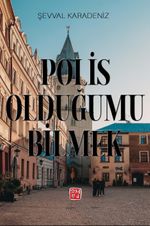 Polis Olduğumu Bilmek