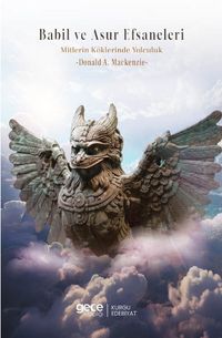 Babil ve Asur Efsaneleri & Mitlerin Kökenine Yolculuk