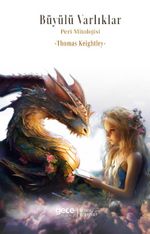 Büyülü Varlıklar & Peri Mitolojisi