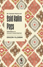 Said Halim Paşa & İslamlaşma ve Osmanlı Modernleşmesi