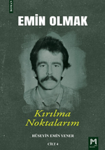 Emin Olmak 4 / Kırılma Noktalarım