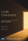 Çevik Üniversitesi / Üniversite Yöneticileri İçin Bir Yol Haritası