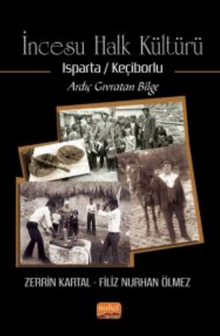 İncesu Halk Kültürü (Isparta/ Keçiborlu) Ardıç Gıvratan Bilge
