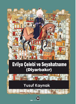 Evliya Çelebi Ve Seyahatname (Diyarbakır)