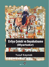 Evliya Çelebi Ve Seyahatname (Diyarbakır)