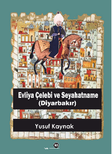 Evliya Çelebi Ve Seyahatname (Diyarbakır)