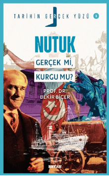 Nutuk; Gerçek mi, Kurgu mu? / Tarihin Gerçek Yüzü - 2