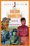 Sultan Vahdettin; Hain mi, Mağdur mu? / Tarihin Ger&ccedil;ek Y&uuml;z&uuml; - 3