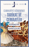 Cumhuriyet D&ouml;neminde Tarikat ve Cemaatler; Kapandı mı, Kapatıldı mı? / Tarihin Ger&ccedil;ek Y&uuml;z&uuml; - 4