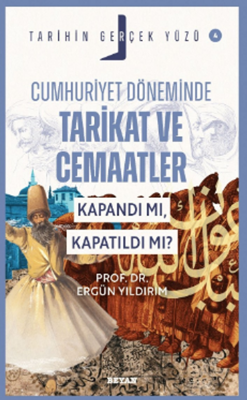 Cumhuriyet Döneminde  Tarikat ve Cemaatler; Kapandı mı, Kapatıldı mı? / Tarihin Gerçek Yüzü - 4