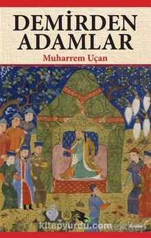 Demirden Adamlar - Muharrem Uçan