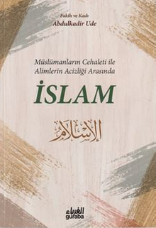 Müslümanların Cehaleti İle Alimlerin Acizliği Arasında İslam
