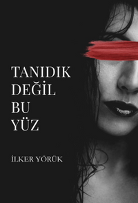 Tanıdık Değil Bu Yüz