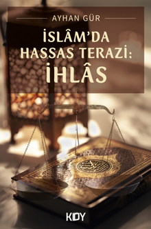İslam'da Hassas Terazi: İhlas 