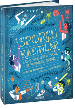 Sporcu Kadınlar:  Kazanmak İçin Oynamış 50 Korkusuz Sporcu - Ciltli