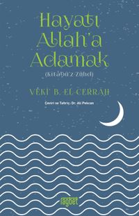 Hayatı Allah'a Adamak (Kitabü'z-Zühd)