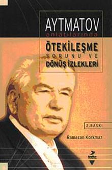 Aytmatov Anlatılarında Ötekileşme Sorunu ve Dönüş İzleri