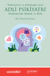 Adli Psikiyatri Psikiyatride Hukuk ve Etik