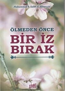 Ölmeden Önce Bir İz Bırak