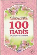 Nübüvvet Pınarından Kadınlarla İlgili 100 Hadis & Faydalar ve Dersler