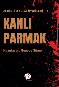 Zehirli Kalem Öyküleri-4 Kanlı Parmak