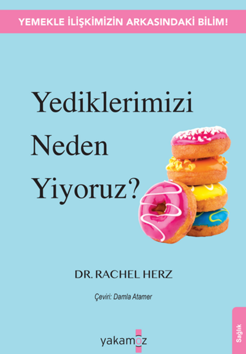 Yediklerimizi Neden Yiyoruz?