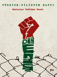 Türkiye-Filistin Hattı / Kadınlar Yeniden Yazdı  