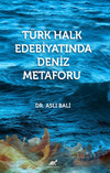 T&uuml;rk Halk Edebiyatında Deniz Metaforu