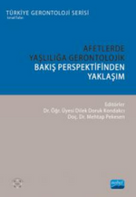 Afetlerde Yaşlılığa Gerontolojik Bakış Perspektifinden Yaklaşım