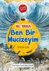 Ben Bir Mucizeyim &ndash; Peygamber Hayatları: Hz. Musa