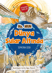 Dünya Sular Altında – Peygamber Hayatları: Hz. Nuh