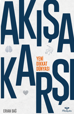 Akışa Karşı: Yeni Dikkat Dünyası