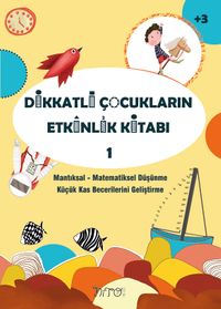 Dikkatli Çocukların Etkinlik Kitabı 1