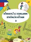 Dikkatli &Ccedil;ocukların Etkinlik Kitabı 3