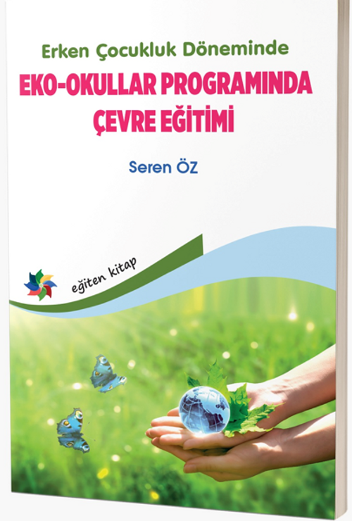 Erken Çocukluk Döneminde Eko - Okullar Programında Çevre Eğitimi