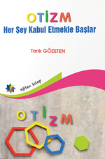 Otizm ''Her Şey Kabul Etmekle Başlar'' 